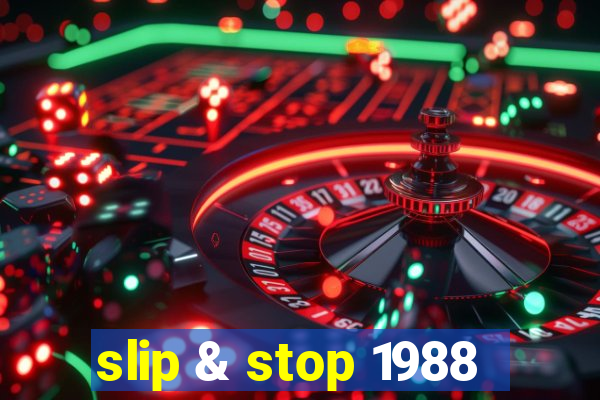 slip & stop 1988